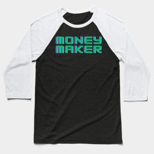 MONEY MAKER Baseball T-Shirt